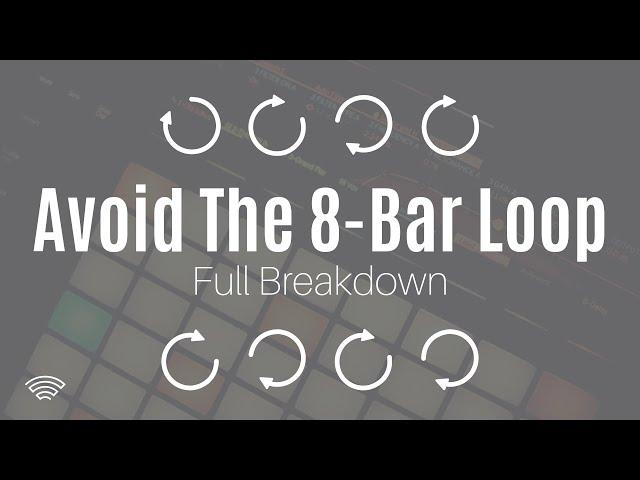 How to Avoid The 8-Bar Loop Trap (Video Breakdown)