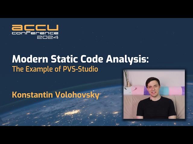 Modern Static Code Analysis the Example of PVS-Studio - Konstantin Volokhovskii - ACCU 24