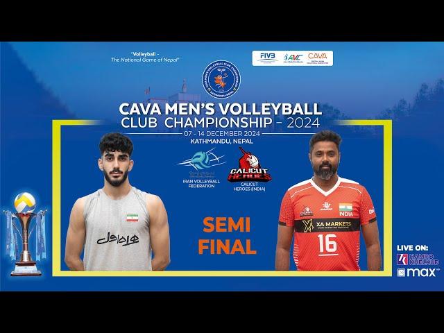 Iran VF vs Calicut Heroes (IND) : Semi Final | CAVA Men's Club C'ship | इरान विरुद्ध क्यालीकट हिरोज