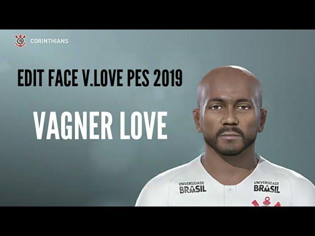 EDIT FACE VAGNER LOVE PES 2019