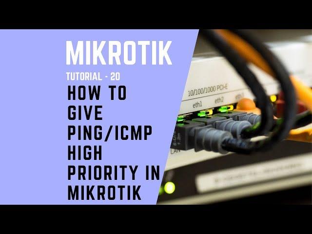 Mikrotik Tutorial No: 20 - HOW TO GIVE PING/ICMP HIGH PRIORITY IN MIKROTIK ROUTER.