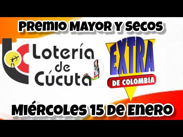 ️ Resultado PREMIO MAYOR Y SECOS Loteria EXTRA DE COLOMBIA Y CUCUTA Miercoles 15 de Enero 2025