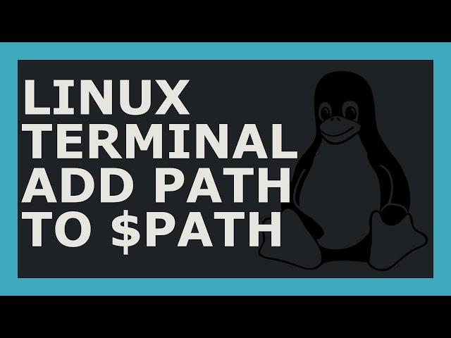 How To Add To $PATH Environment Variable Using Linux Command Line (Bash)