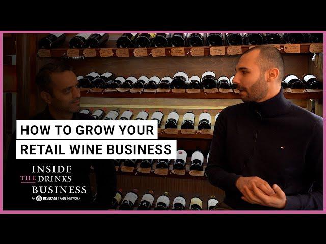 How To Grow Your Retail Wine Business | Inside The Drinks Business