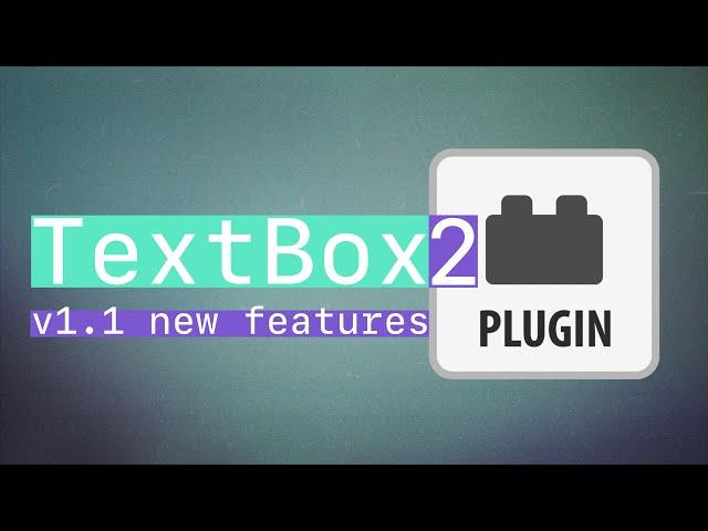 TextBox 2 v1.1 New Features - Available now on aescripts