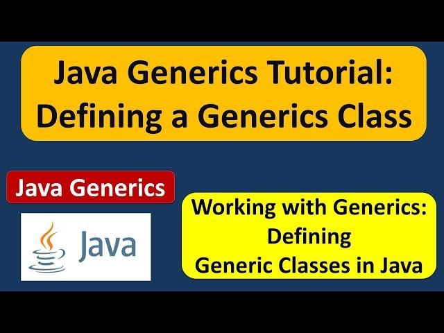 Java Generics Tutorial: Defining a Generics Class | Generics in Java | Java Tutorial