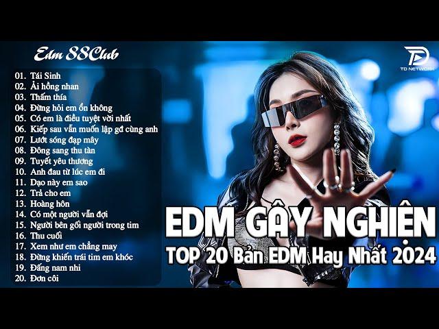 Tái Sinh Remix  BXH Nhạc Trẻ EDM Hot Trend TRIỆU VIEW - Top 15 Bản EDM TikTok Hot Trend