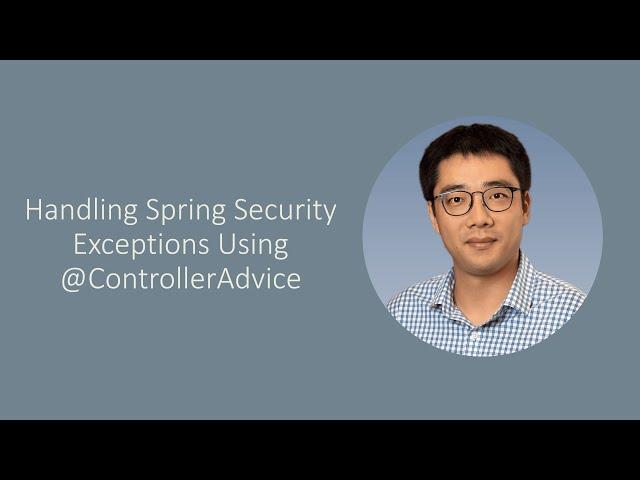 [Episode 38] Handling Spring Security Exceptions Using @ControllerAdvice