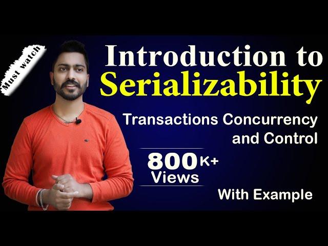 Lec-82: Introduction to Serializability | Transactions Concurrency and Control | DBMS