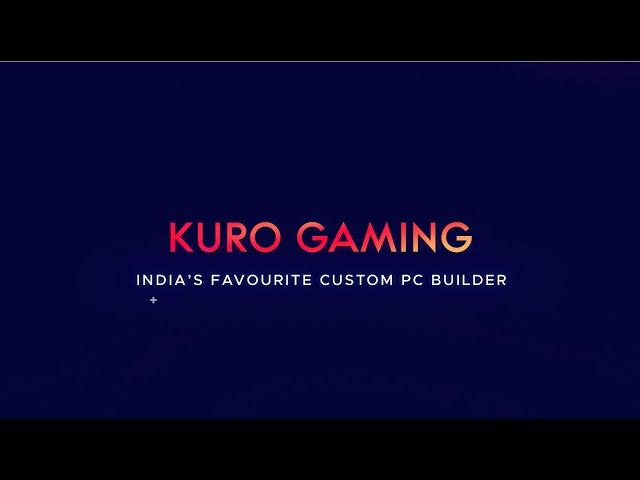 GET Customised by India's Favorite Custom PC Builder: Kuro Gaming! #kurogaming #custom #pc