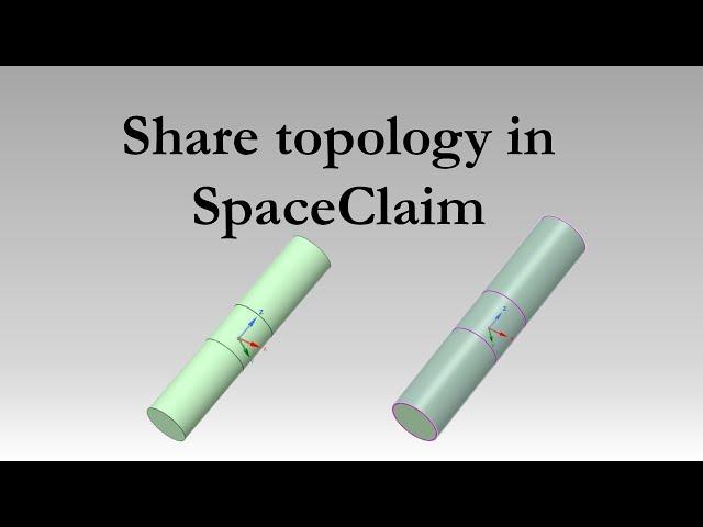 Two Ways to Create Shared Topology efficiently in SpaceClaim | Ansys tutorials