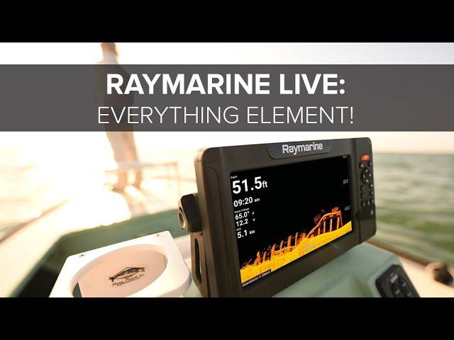 Raymarine Live: Everything Element!