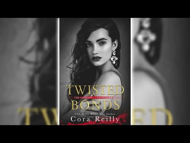 Twisted Bonds (The Camorra Chronicles #4) by Cora Reilly Billionaires Romance Audiobook