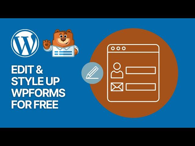 How To Customize, Edit & Style Up WPForms For Free In WordPress (Without Coding)? 