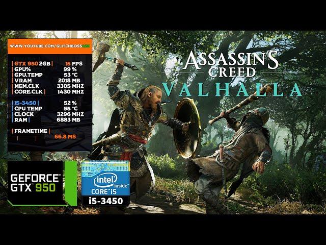 Assassin's Creed: Valhalla | GTX 950 2GB + i5-3450 + 8GB RAM