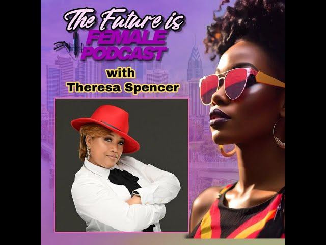 "Owning Your Power: Intentionality, Confidence, and Representation with Theresa Spencer"