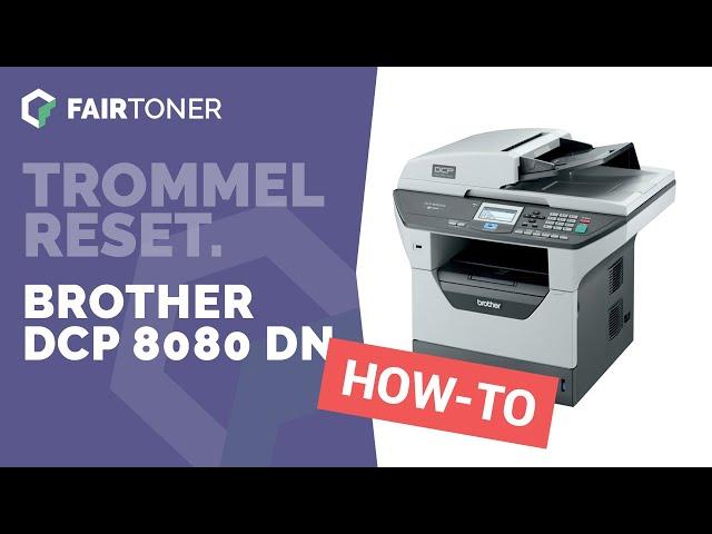 Anleitung: Brother DCP-8080 DN Trommel Reset 