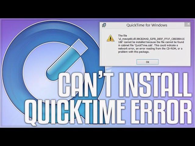 CAN'T INSTALL QUICKTIME! ERROR MESSAGE! SIMPLE STEPS