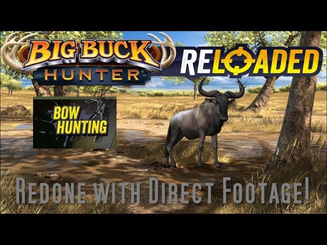 Big Buck Hunter Reloaded: Wildebeest Adventure REDONE WITH BOW!