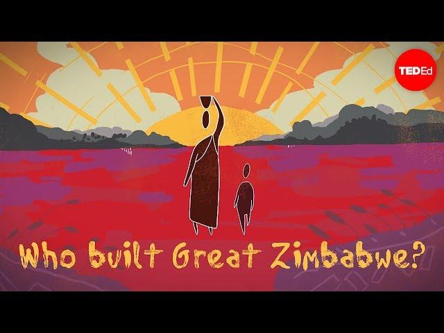 Who built Great Zimbabwe? And why? - Breeanna Elliott