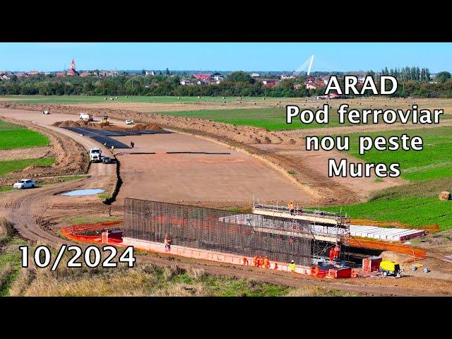 Arad - Noul pod feroviar peste Mures - 01/10/2024