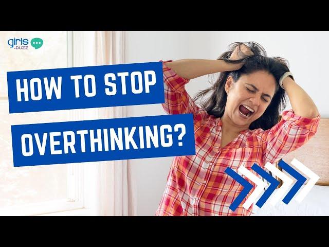 How To Stop Overthinking? (Simple Tips & Tricks) by Girls Buzz India #mentalhealth