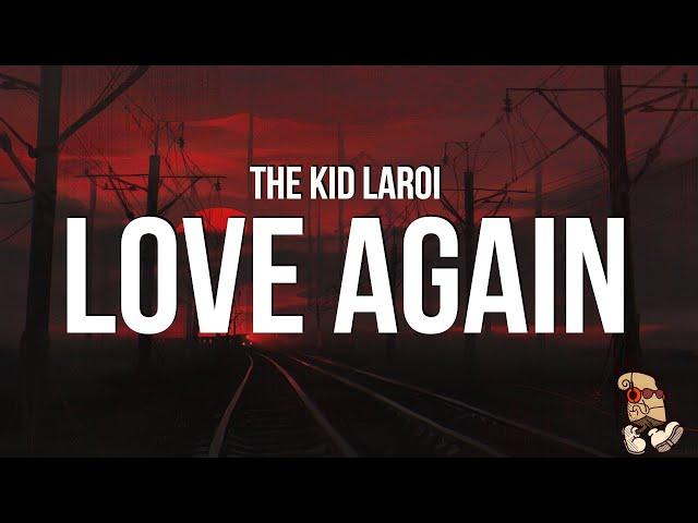 The Kid LAROI - Love Again (Lyrics) "Screaming in my face Kicked me out your place"