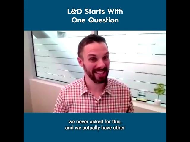 L&D Starts With One Question - Brian Hughes