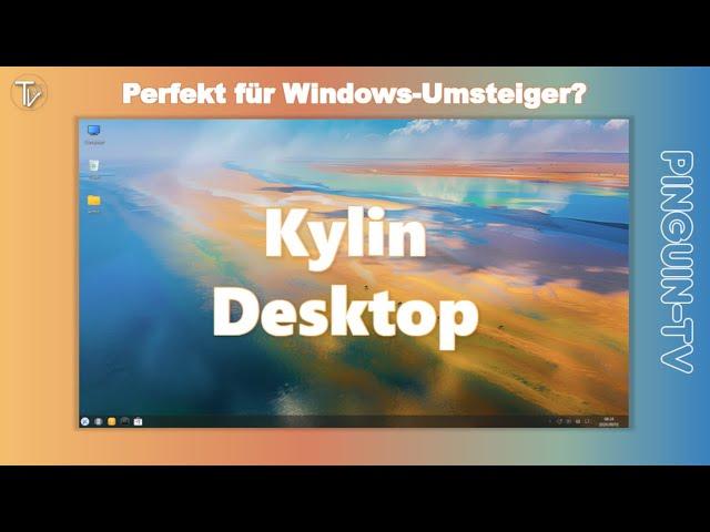 Ubuntu Kylin - Perfekt für Windows-Umsteiger?