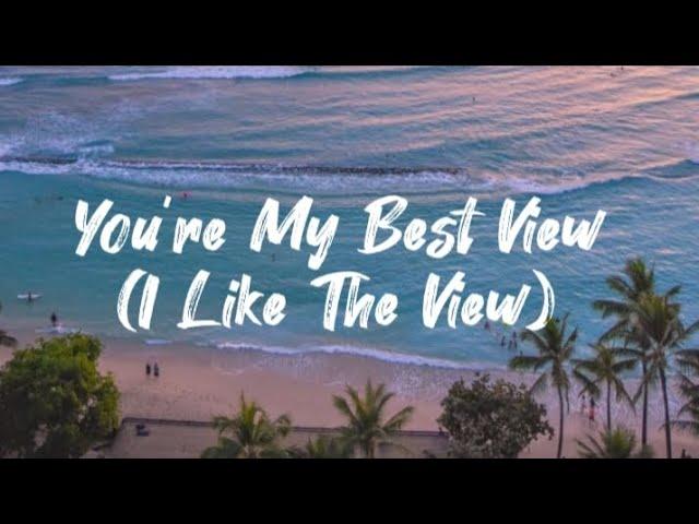 Ajay Stevens - You're My Best View (I Like The View) Lyric Video