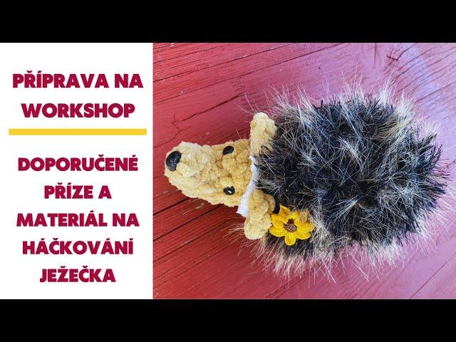  Háčkovaný ježeček - hračka nebo ježek jako dekorace  doporučené příze a materiál na workshop 