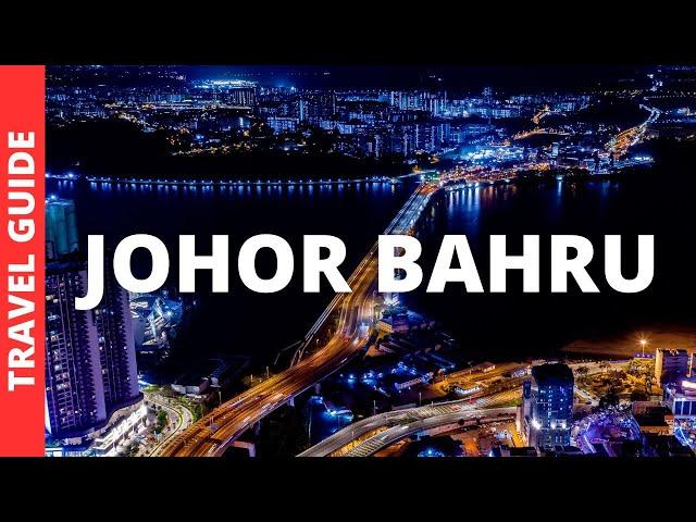 Johor Bahru Travel Guide: 20 BEST Things To Do In Johor Bahru