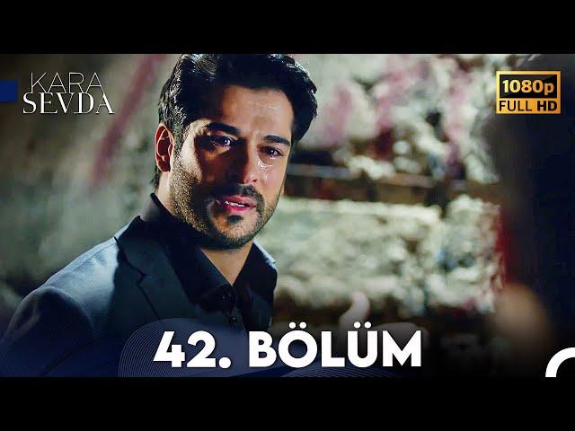 Kara Sevda 42. Bölüm FULL HD