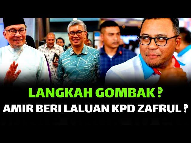 LANGKAH PRK GOMBAK ? AMIR BERI LALUAN KPD ZAFRUL ?