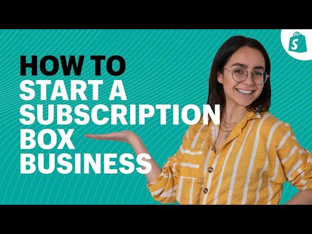 How To Build Recurring Revenue: How To Start A Subscription Box Business