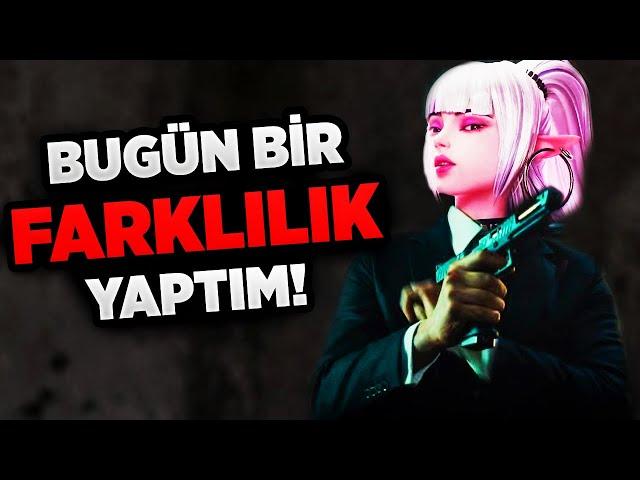 BUGÜN BİR FARKLILIK YAPTIM!