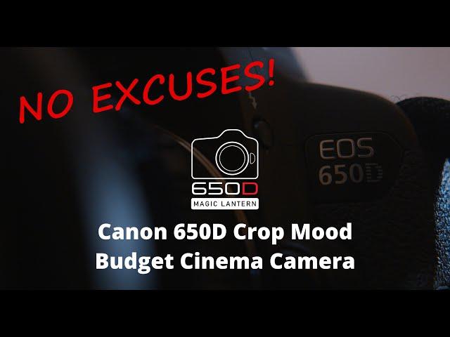 Budget Cinema Camera - Canon EOS 650D Magic Lantern Crop Mood