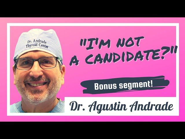 "Not a candidate?" Bonus segment with Dr. Andrade