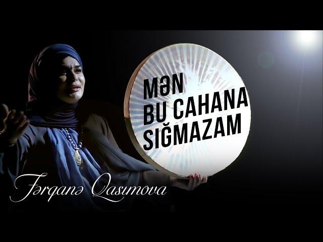 Fargana Qasimova - Men bu cahana sigmazam