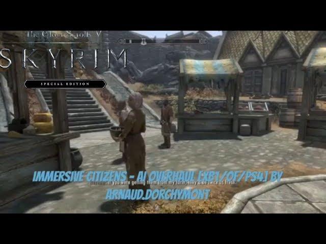 Skyrim SE Xbox One Mods|Immersive Citizens - AI Overhaul [XB1/PC/PS4]