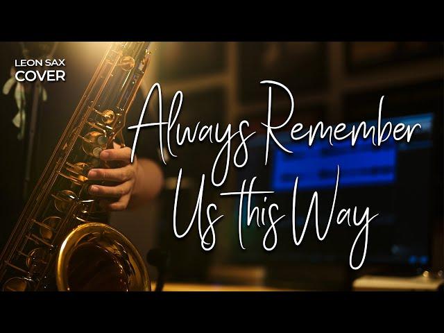 Always Remember Us This Way - Lady Gaga (sax cover by Leon Chen)