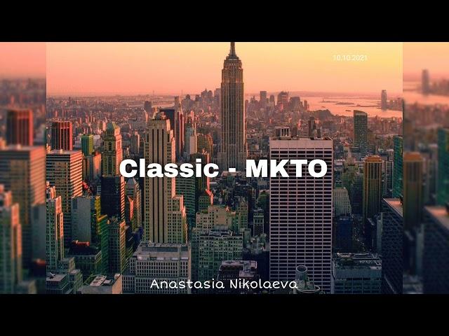 Classic - MKTO, Anastasia Nikolaeva