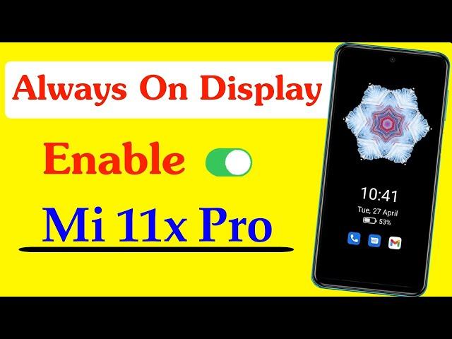 Mi 11x Pro Always on Display | How to Enable Always on Display in Xiaomi 11x Pro