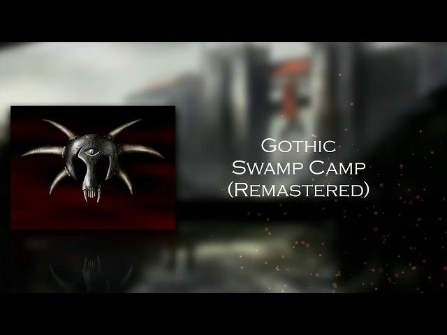 Gothic  - Swamp Camp (Remastered)