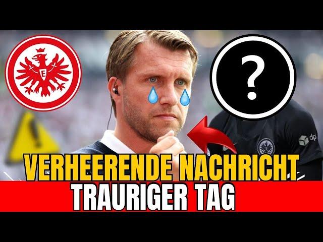  TRAURIGER TAG! ABGANG DES STARS? Nachrichten EINTRACHT FRANKFURT