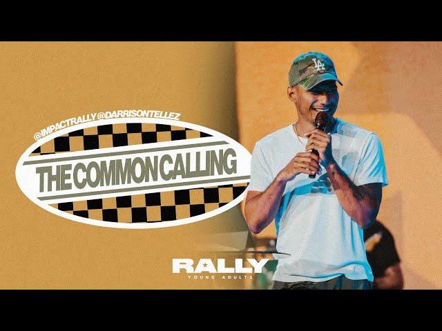 THE COMMON CALLING | PASTOR DARRISON TELLEZ | IMPACT CHURCH