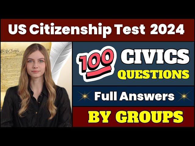 New! 100 Civics Test Questions & Answers for US Citizenship Interview 2024 Full Answers - By Groups