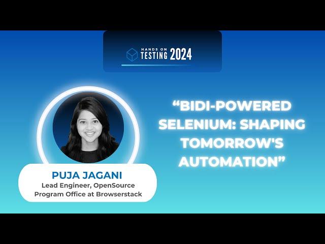 BiDi-powered Selenium: Shaping Tomorrow's Automation | Puja Jagani | Hands On testing