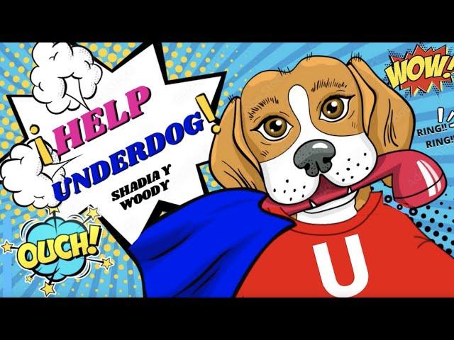 UNDERDOG TO THE RESCUE