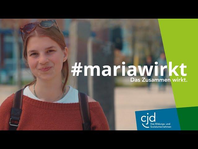 DAS ZUSAMMEN WIRKT - #mariawirkt im CJD